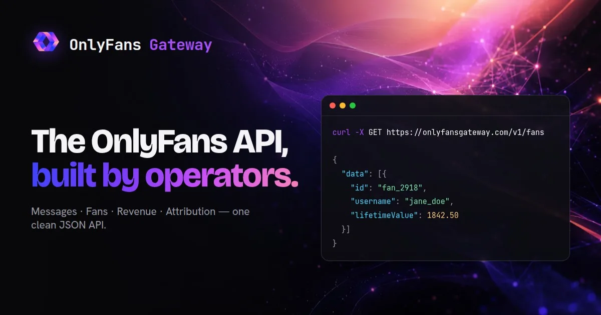 OnlyFansGateway — the OnlyFans API, built by operators